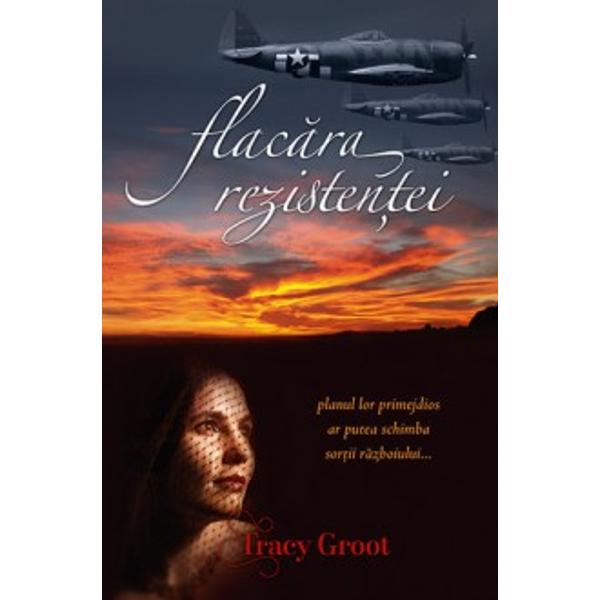 Flacara rezistentei - Tracy Groot