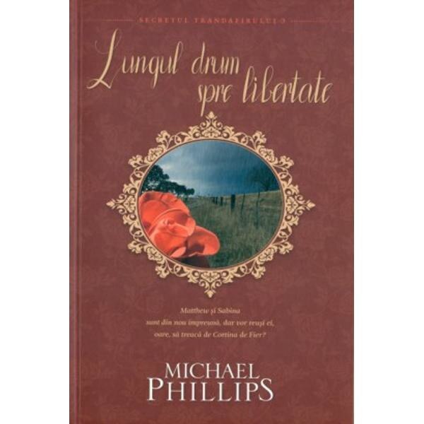 Lungul drum spre libertate - Michael Phillips
