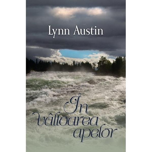 In Valtoarea Apelor - Lynn Austin