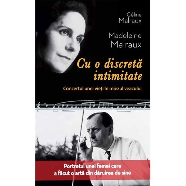Cu o discretă intimitate - Celine Malraux, Madeleine Malraux