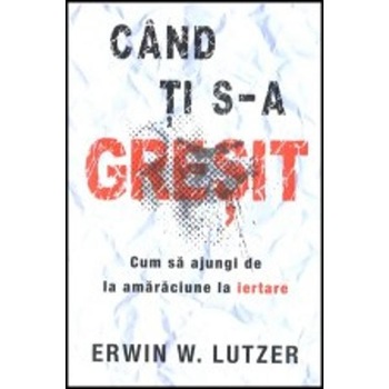 Cand Ti S-A Gresit - Erwin W. Lutzer Cand Ti S-A Gresit - Erwin W. Lutzer