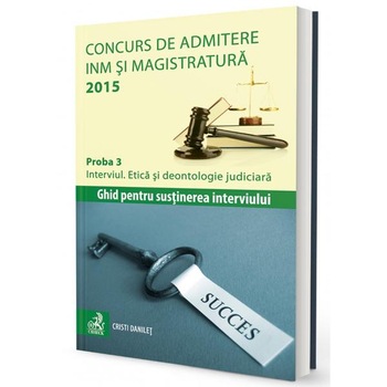 Concurs de admitere la INM si Magistratura 2015. Proba 3. Interviul. Etica si deontologie judiciara - Cristi Danilet Concurs de admitere la INM si Magistratura 2015. Proba 3. Interviul. Etica si deontologie judiciara - Cristi Danilet