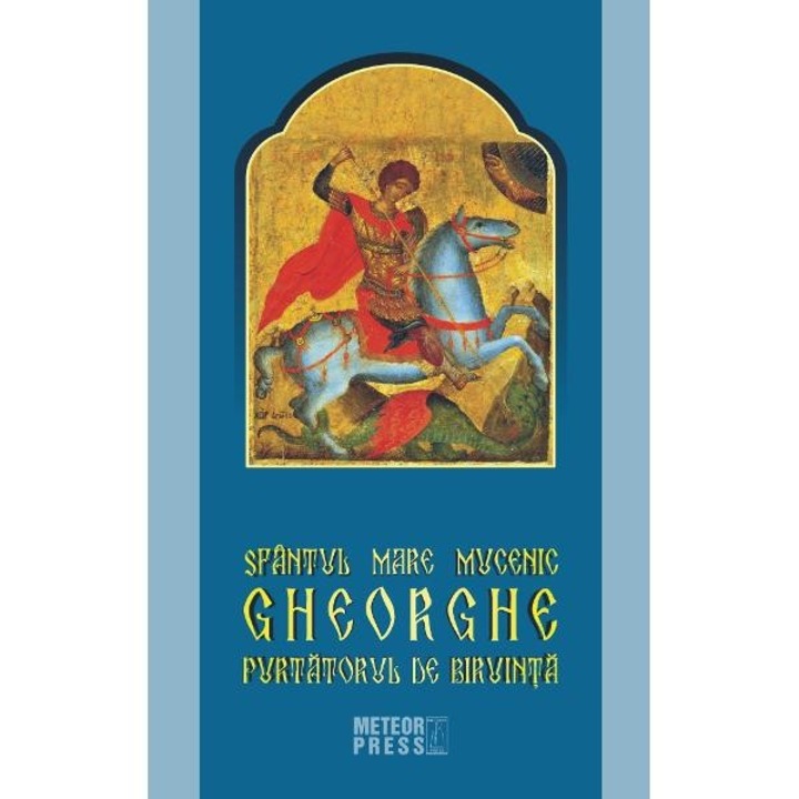 Sfantul Mare Mucenic Gheorghe Purtatorul De Biruinta