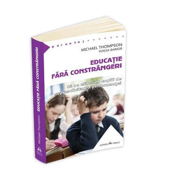 Educatie Fara Constrangeri - Michael Thompson Educatie Fara Constrangeri - Michael Thompson