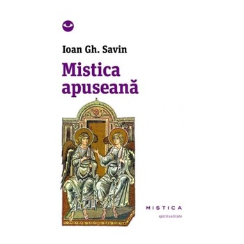 Mistica Apuseana - Ioan Savin Mistica Apuseana - Ioan Savin