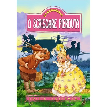 O Scrisoare Pierduta - I.l. Caragiale O Scrisoare Pierduta - I.l. Caragiale