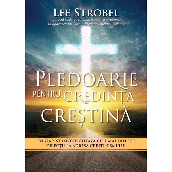 Pledoarie pentru credinta crestina, Lee Strobel