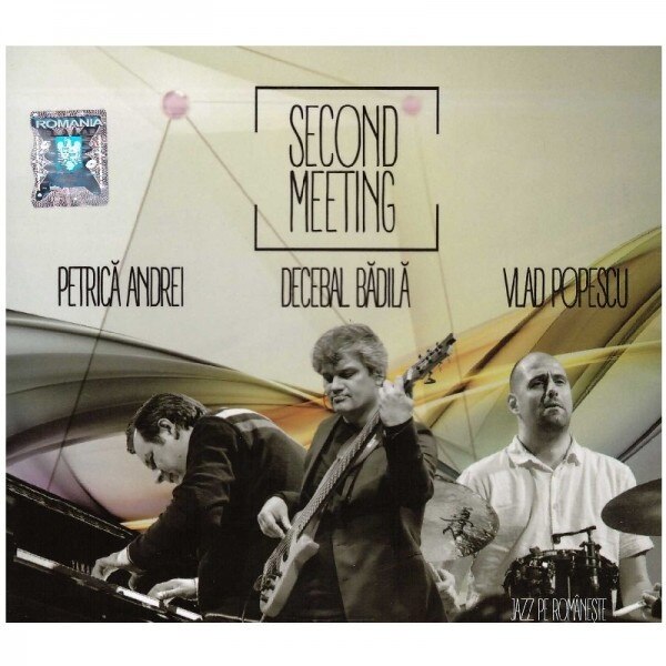 Petrica AndreiDecebal BadilaVlad Popescu - Second meeting - Jazz pe romaneste - CD