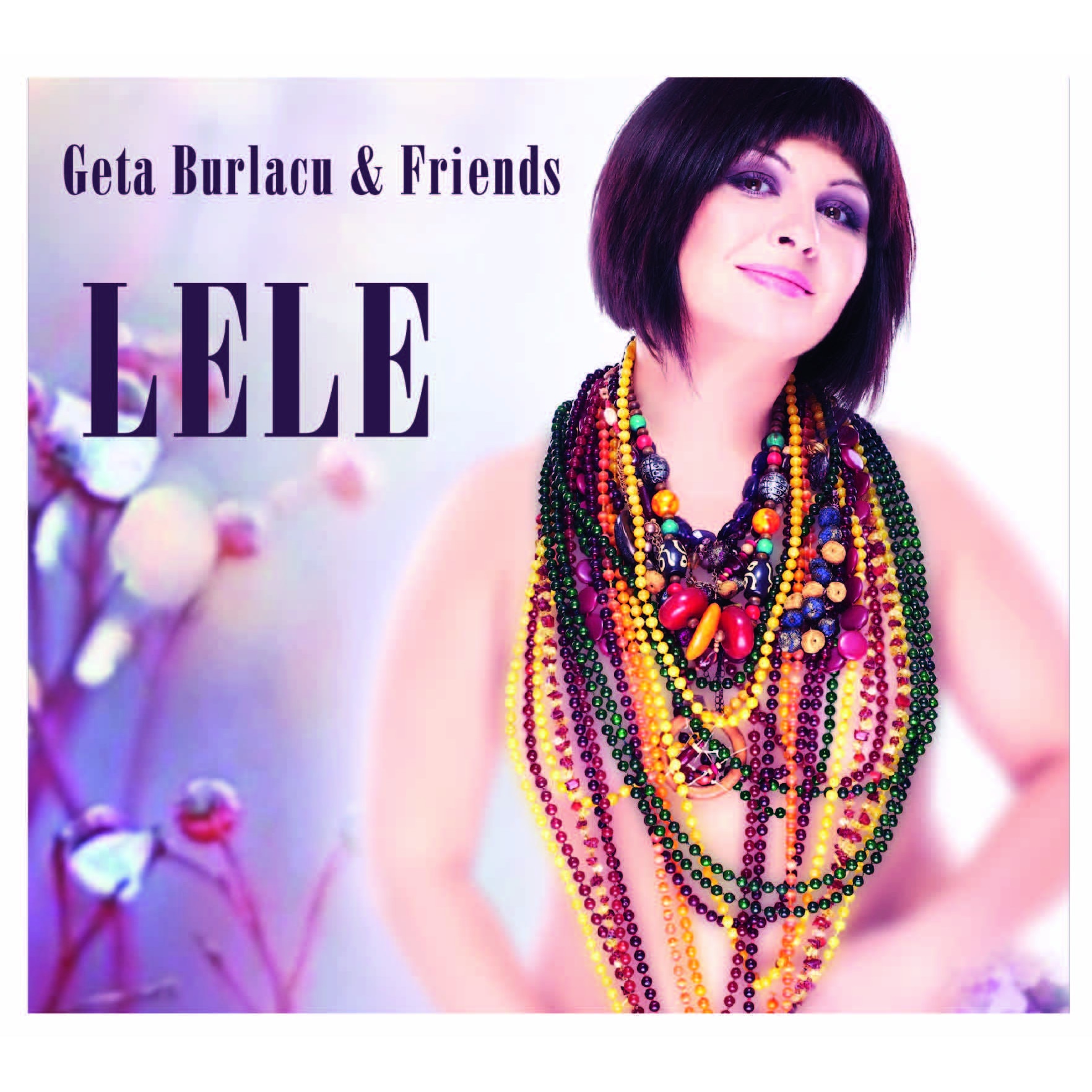 Geta Burlacu & Friends - Lele - CD