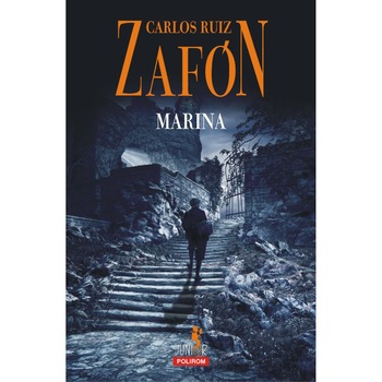 Marina - Carlos Ruiz Zafón (Editia 2018) Marina - Carlos Ruiz Zafón (Editia 2018)