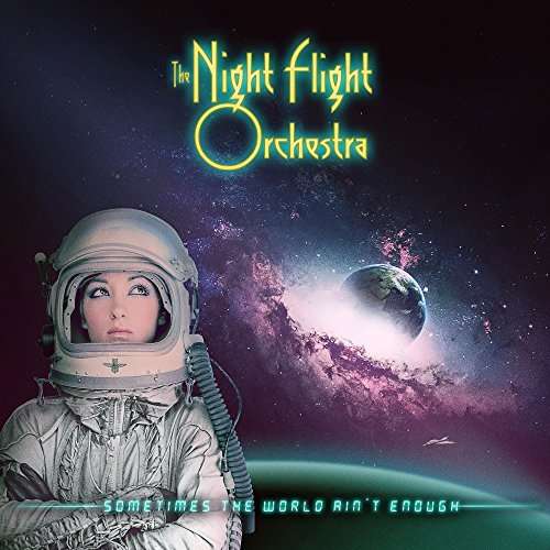 Night Flight Orchestra - Sometimes The World Ain't Enough (CD)