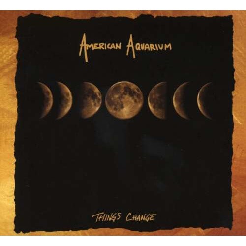 American Aquarium - Things Change (CD)