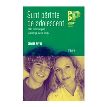 Sunt parinte de adolescent - Olivier Revol Sunt parinte de adolescent - Olivier Revol