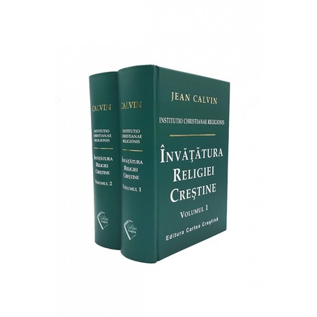 Invatatura Religiei Crestine Volumele 1 Si 2 Jean Calvin Emag Ro