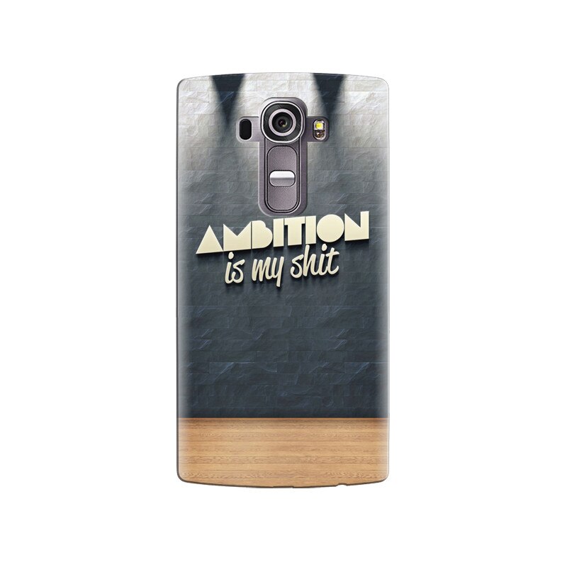 Husa silicon pentru LG G4, Ambition Is My Shit