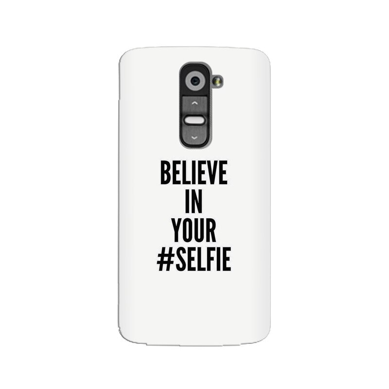 Husa silicon pentru LG G2, Believe In Yourlfie