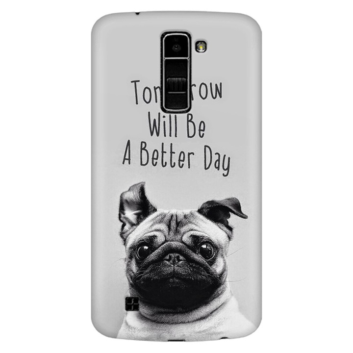 Силиконов калъф за LG K10, Tomorrow Will Be A Better Day Pug