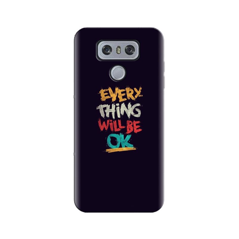 Husa silicon pentru LG G6, Everything Will Be Ok