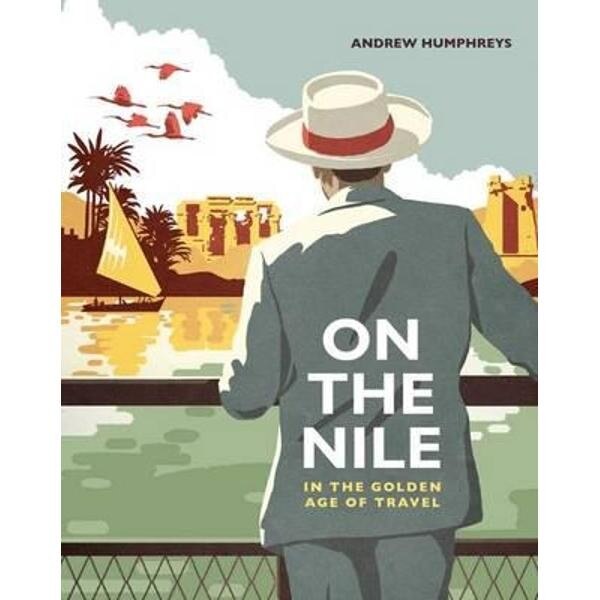 On the Nile in the Golden Age of Travel