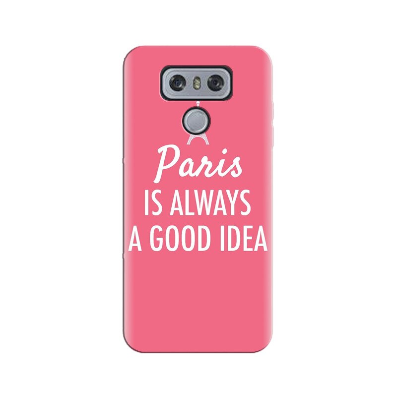 Husa silicon pentru LG G6, Paris Is Always A Good Idea