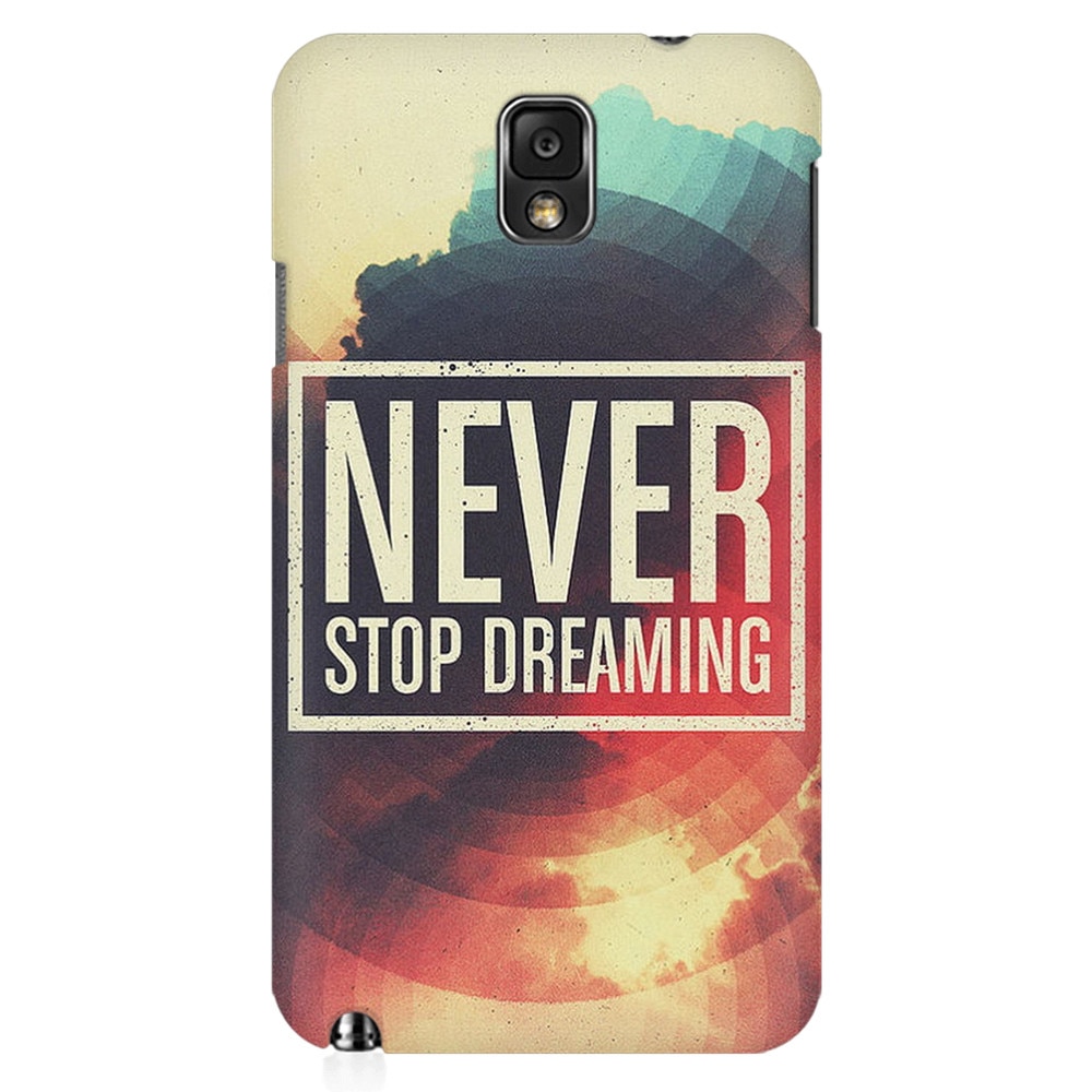 Husa silicon pentru Samsung Galaxy Note 3, Never Stop Dreaming