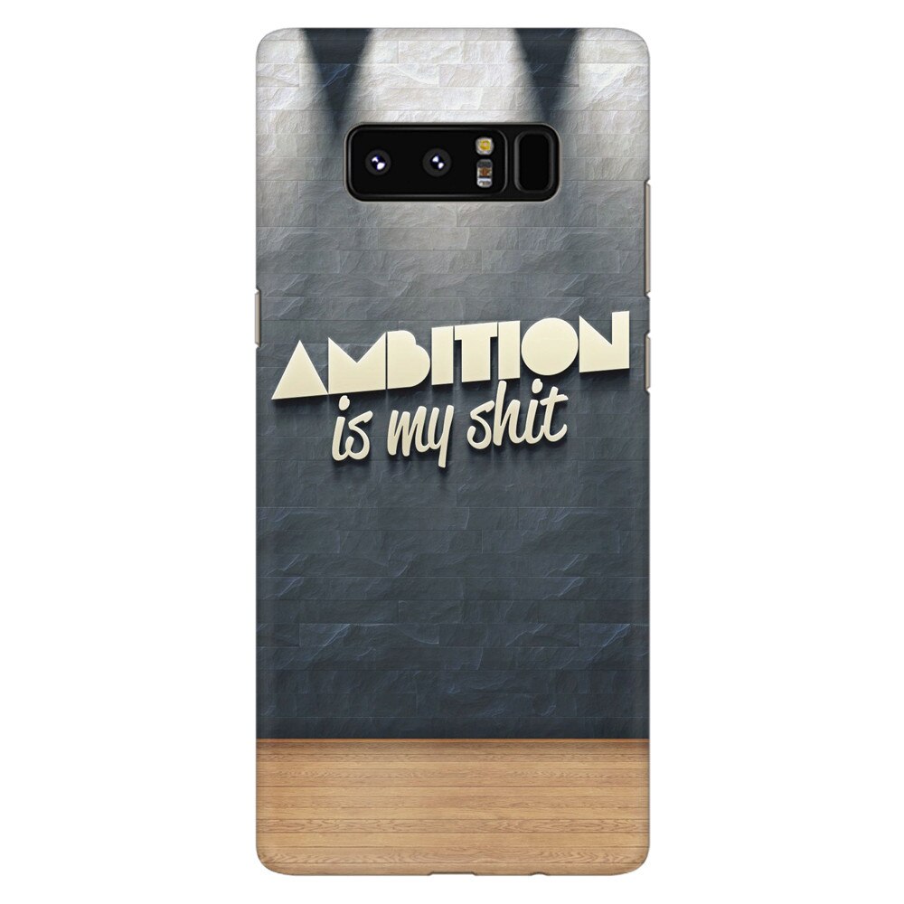 Husa silicon pentru Samsung Galaxy Note 8, Ambition Is My Shit