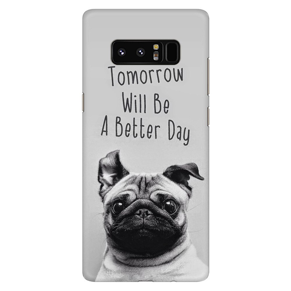 Husa silicon pentru Samsung Galaxy Note 8, Tomorrow Will Be A Better Day Pug