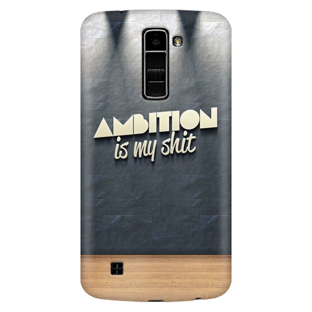 Husa silicon pentru LG K8, Ambition Is My Shit