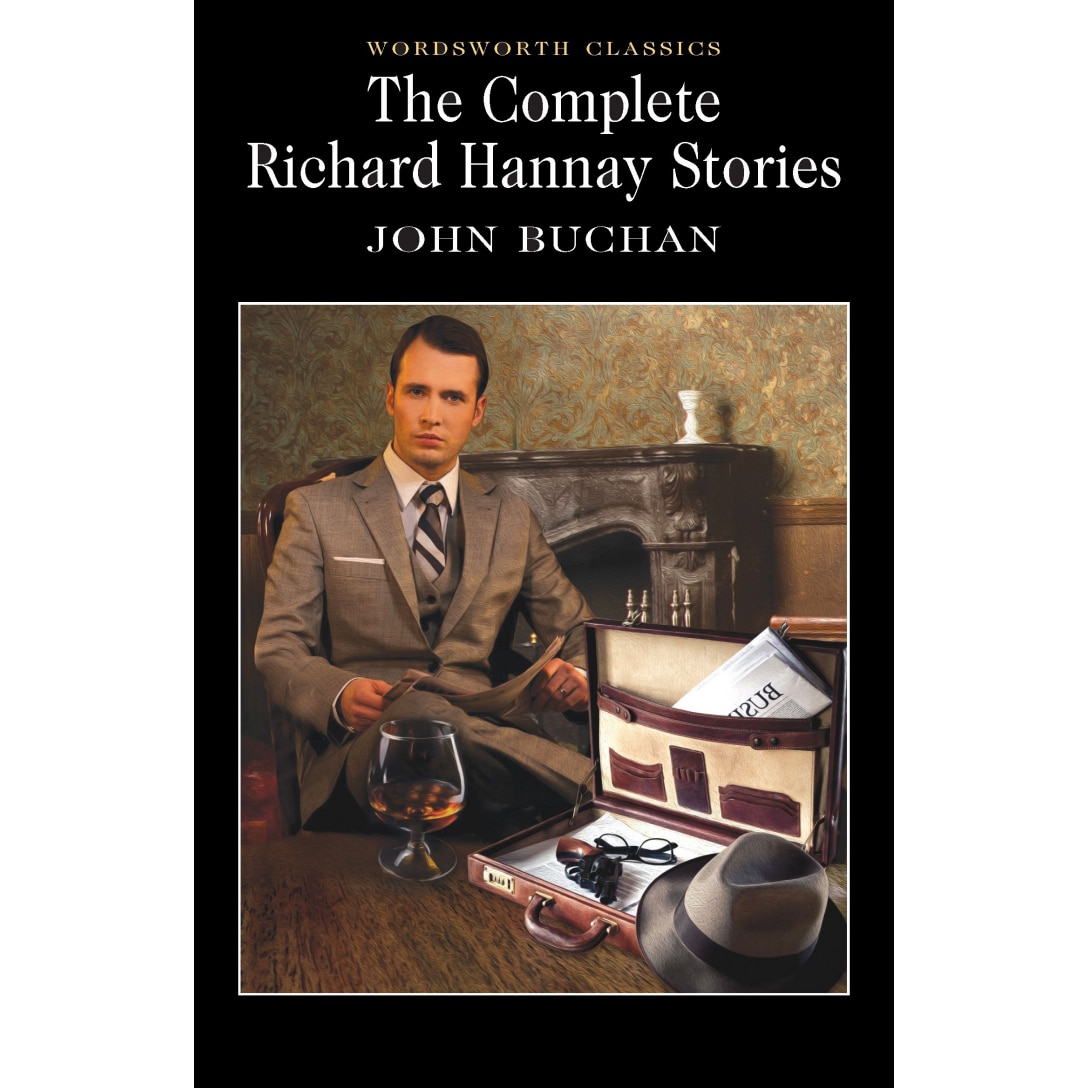 The Complete Richard Hannay Stories - Buchan J.