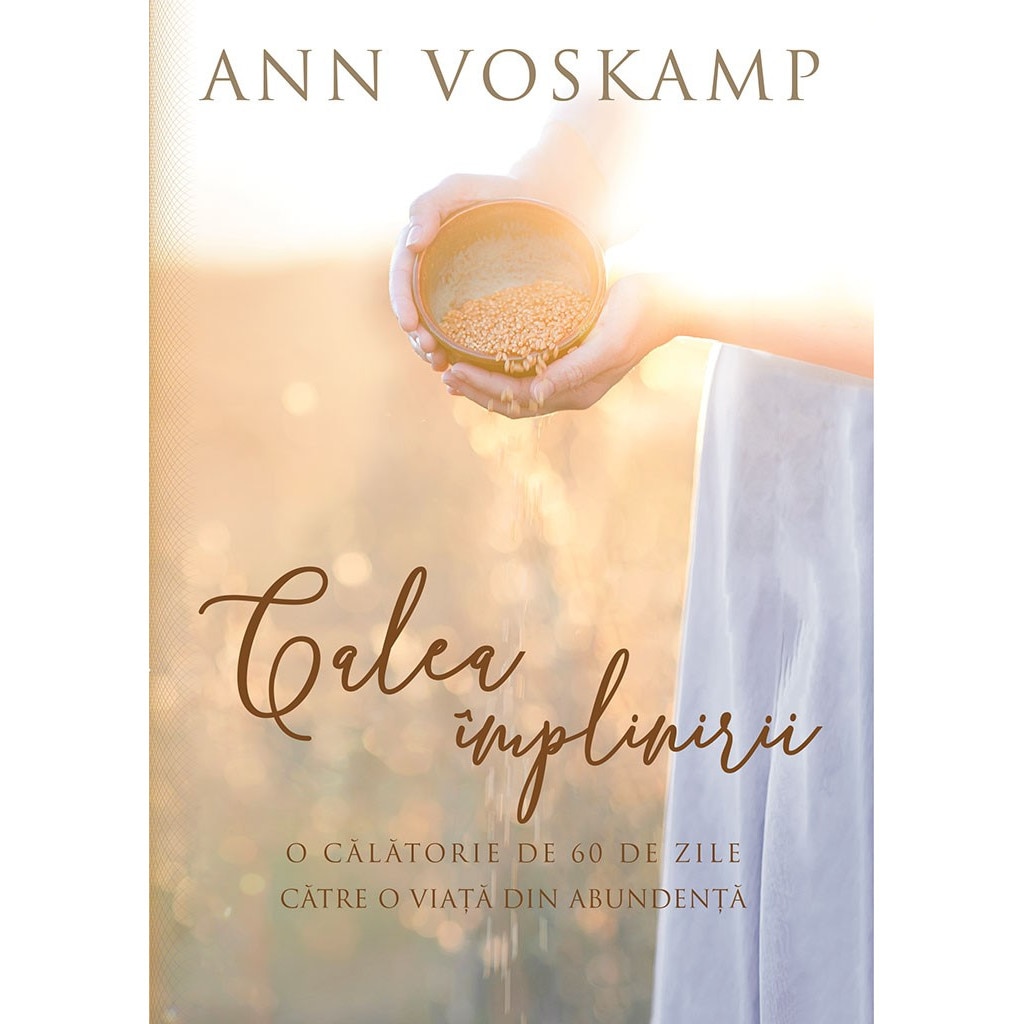 Calea implinirii - Ann Voskamp