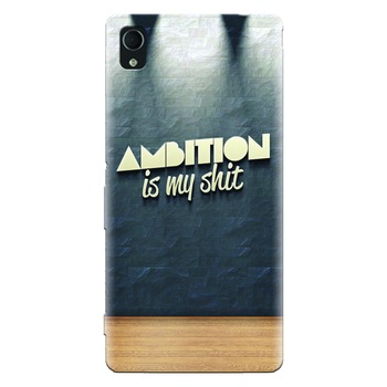 Husa silicon pentru Sony Xperia M4, Ambition Is My Shit Husa silicon pentru Sony Xperia M4, Ambition Is My Shit