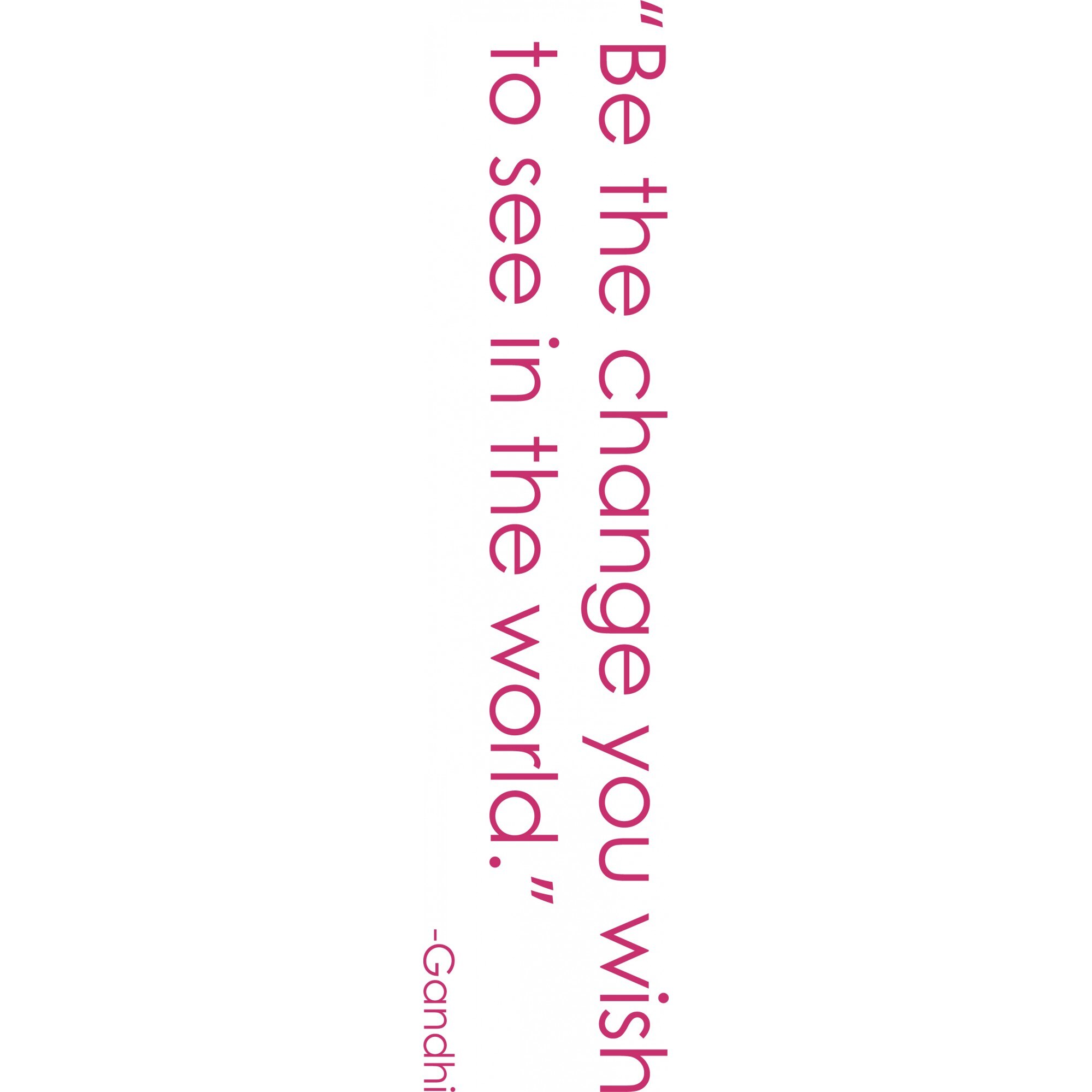 Be the change - Sticker Decorativ - Magenta - 135 x 30 cm