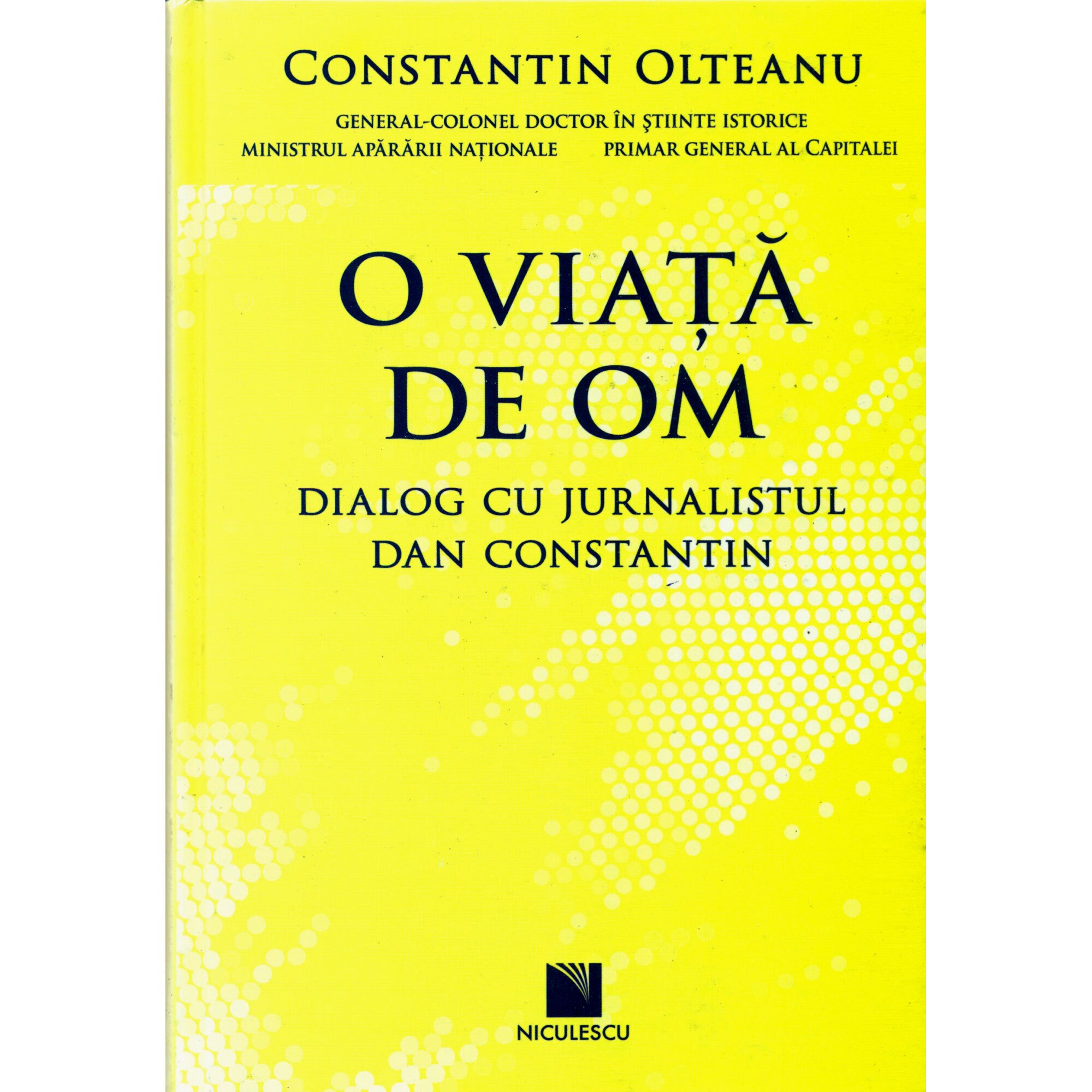 O viata de om.Dialog cu jurnlaistul Dan Constantin