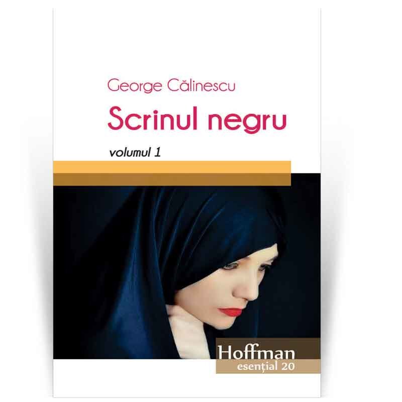 Scrinul negru, Vol 1 - George Calinescu