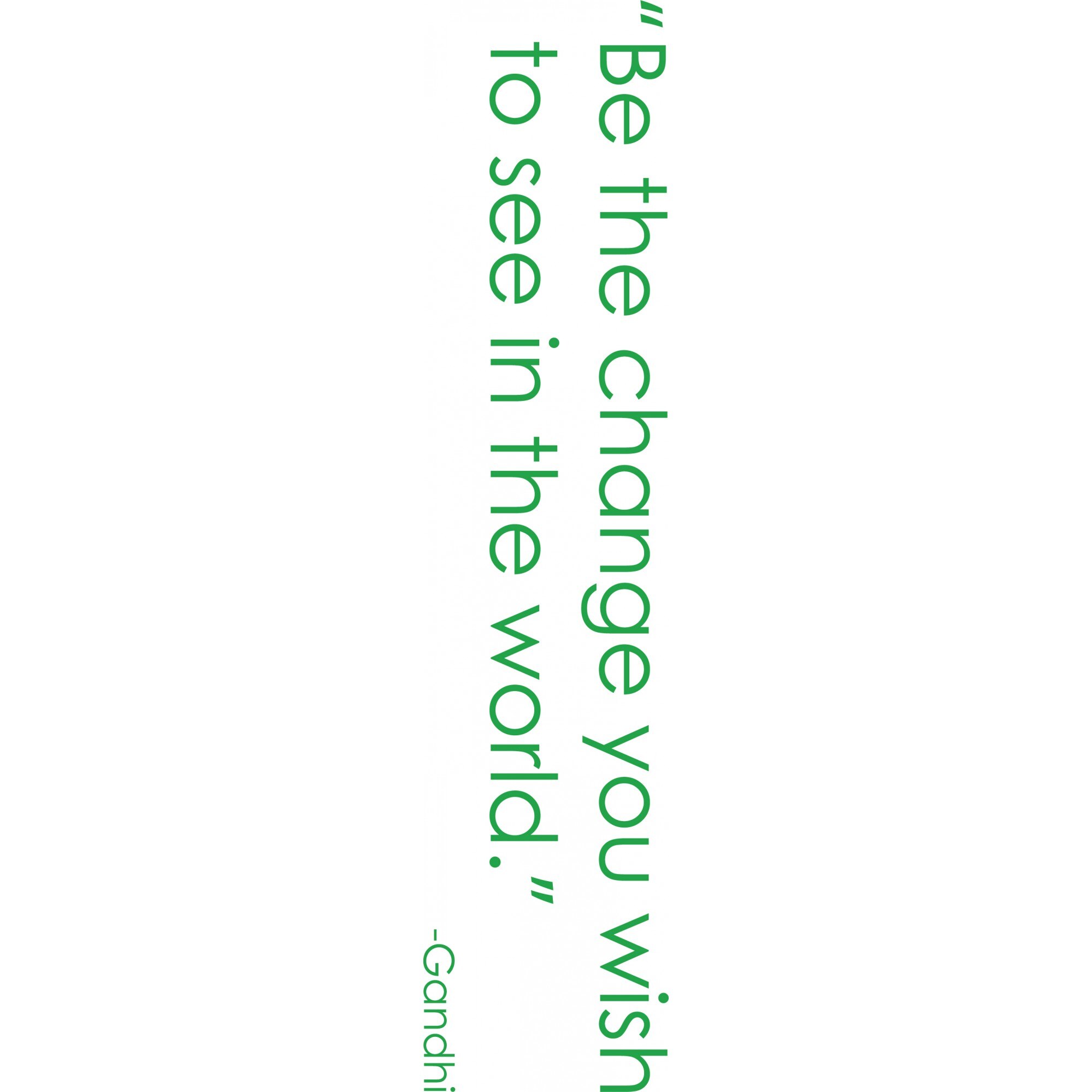 Be the change - Sticker Decorativ - Verde - 135 x 30 cm