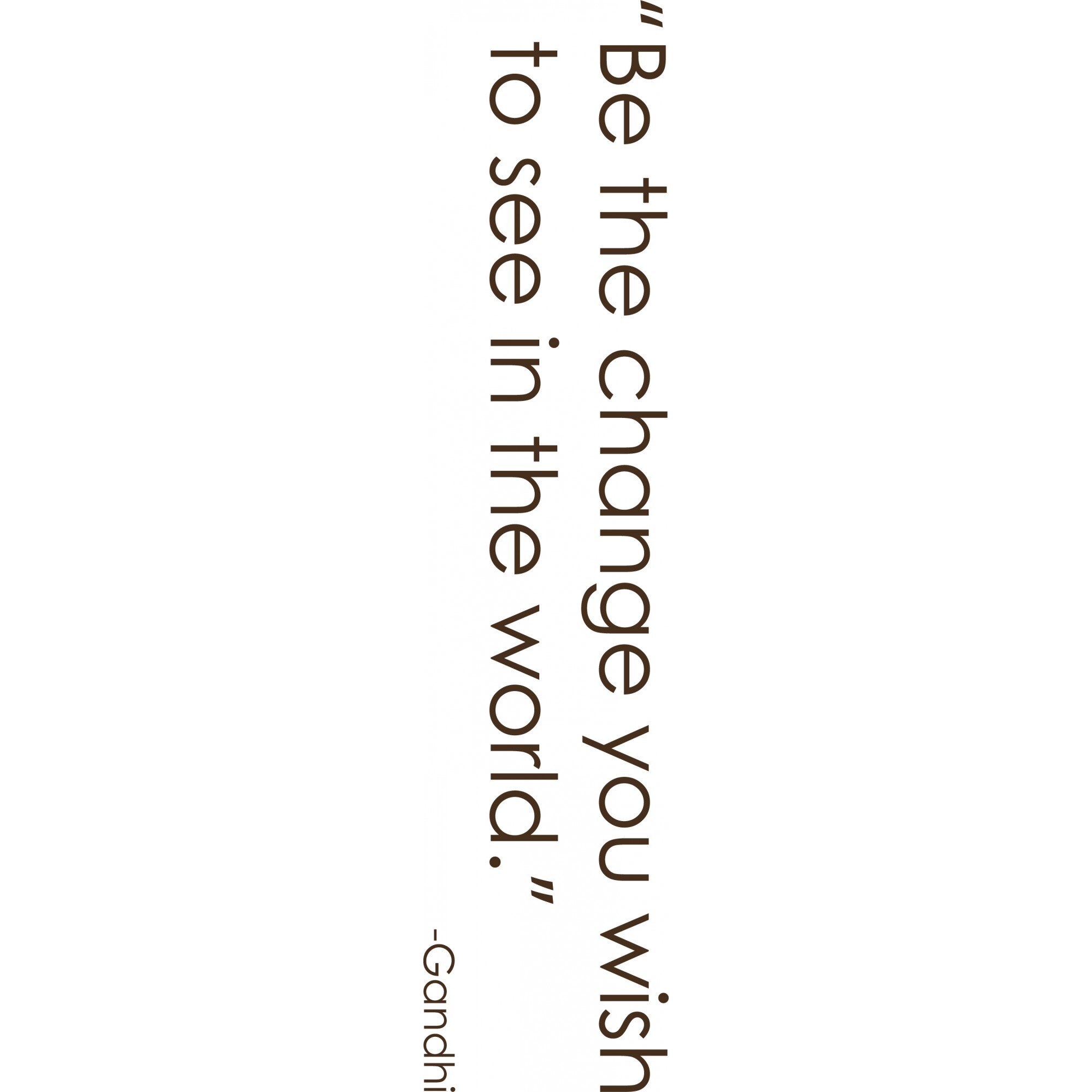 Be the change - Sticker Decorativ - Choco - 135 x 30 cm