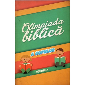 Olimpiada Biblica a copiilor vol.4 Olimpiada Biblica a copiilor vol.4