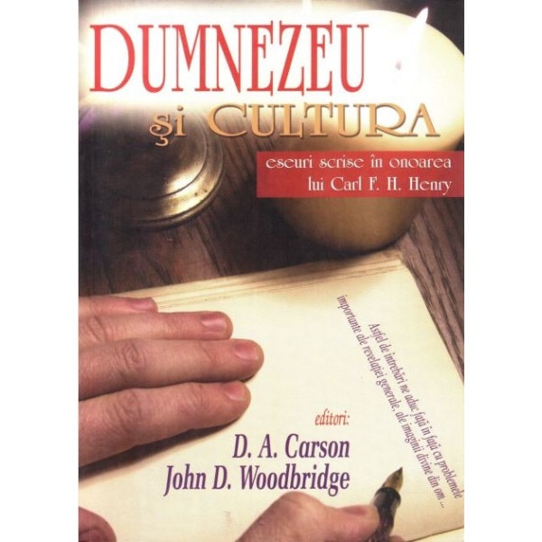 Dumnezeu si cultura, D.A. Carson Si J. Woodbridge