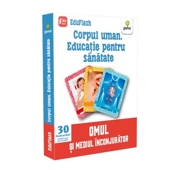 Corpul uman. Educatie pentru sanatate Corpul uman. Educatie pentru sanatate