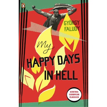My Happy Days In Hell de György Faludy My Happy Days In Hell de György Faludy