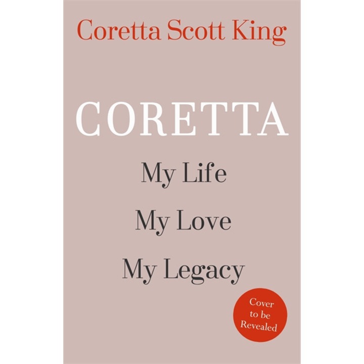 Coretta: My Life, My Love, My Legacy de Coretta Scott King