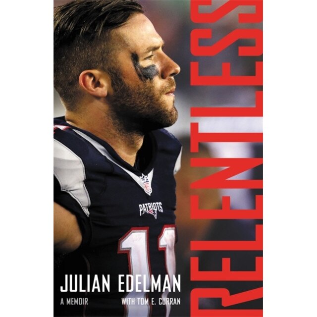 Relentless de Julian Edelman