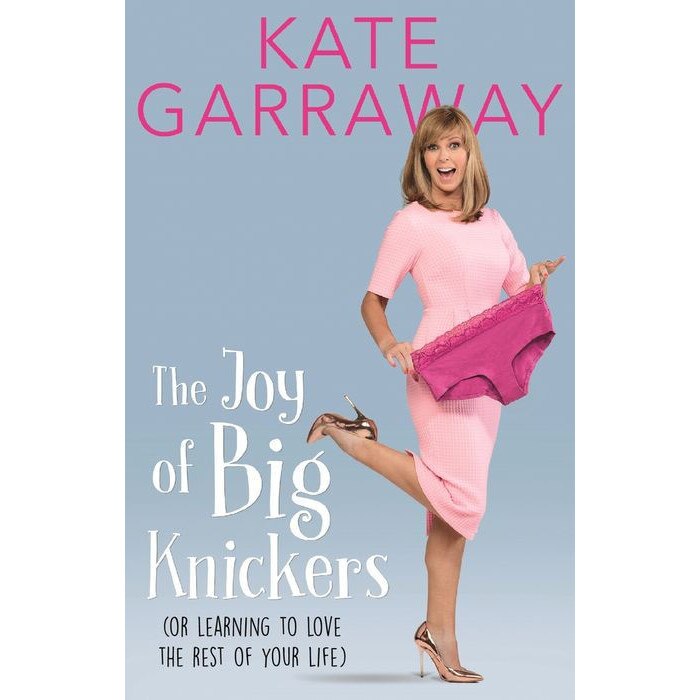The Joy of Big Knickers de Kate Garraway