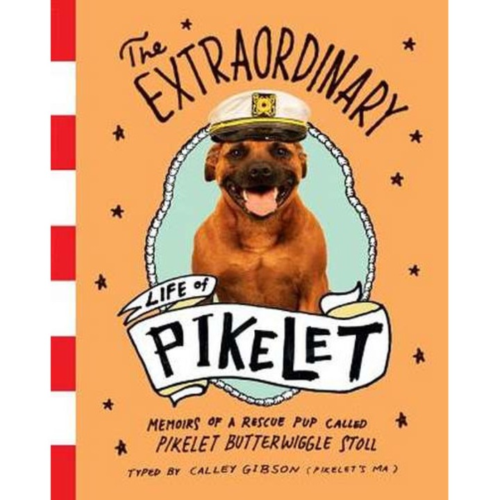 The Extraordinary Life of Pikelet de Calley Gibson