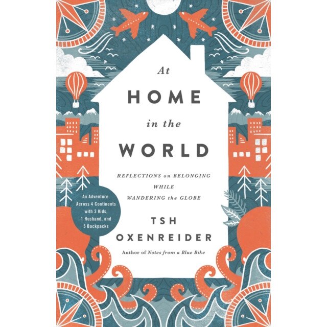 At Home in the World de Tsh Oxenreider