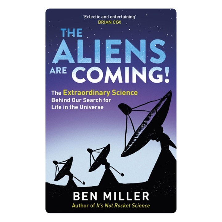 The Aliens Are Coming! de Ben Miller