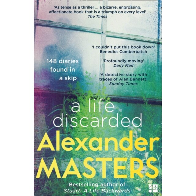 A Life Discarded de Alexander Masters