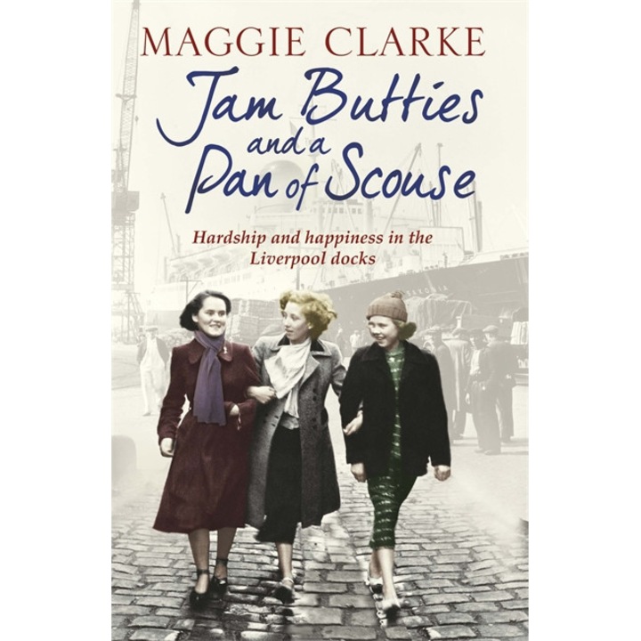 Jam Butties and a Pan of Scouse de Maggie Clarke Clarke