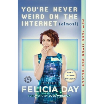 You're Never Weird on the Internet (Almost) de Felicia Day You're Never Weird on the Internet (Almost) de Felicia Day