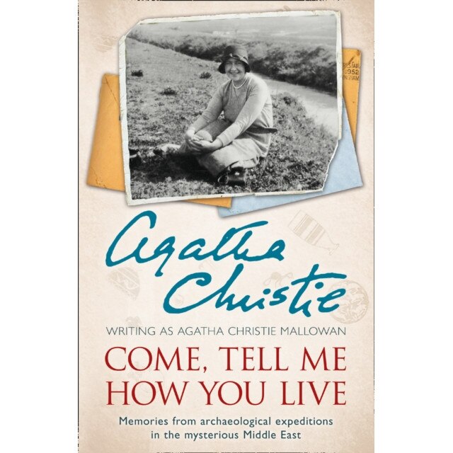 Come, Tell Me How You Live de Agatha Christie
